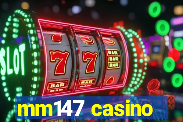 mm147 casino